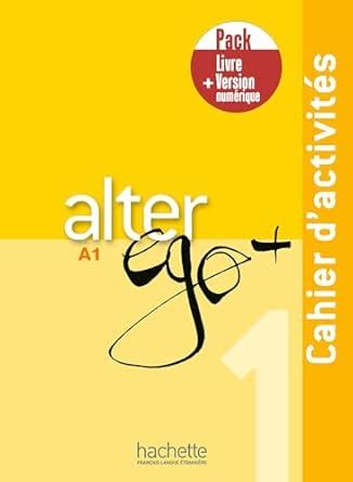 Buy Alter Ego +: Cahier d'activites A1 + manuel numerique Book Online ...