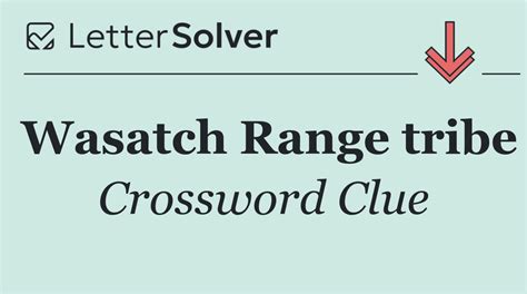 Wasatch Range tribe Crossword Clue Answers