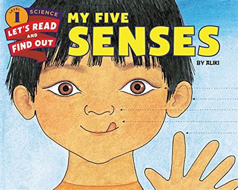 My Five Senses (Let's-Read-and-Find-Out Science 1): Aliki, Aliki ...