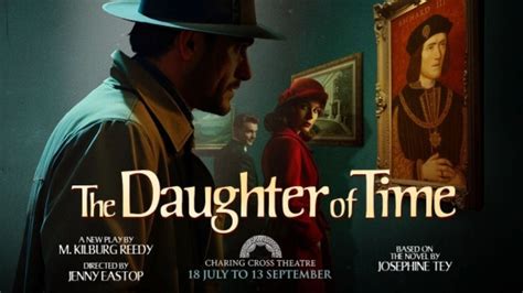 The Daughter of Time to Make World Premiere at Charing Cross Theatre ...