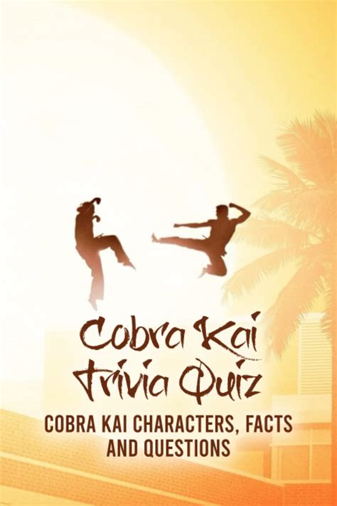 Buy Cobra Kai Trivia Quiz: Cobra Kai Characters, Facts and Questions ...