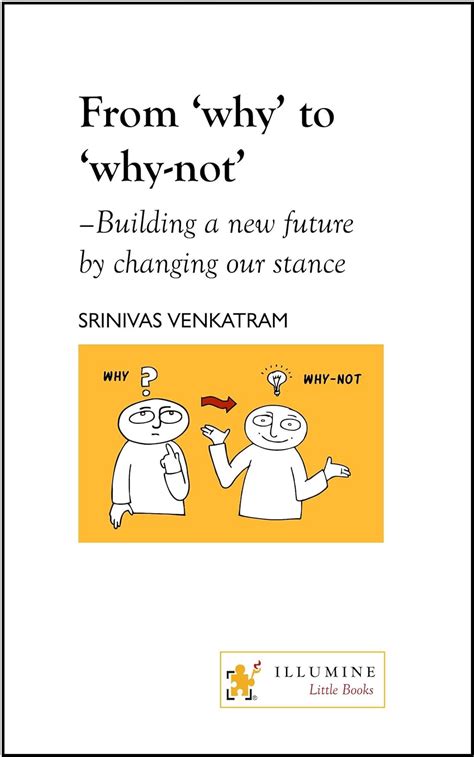 From why to why-not: building a new future by changing our stance ...