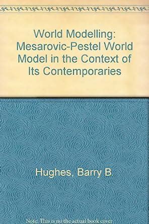 World Modelling: Mesarovic-Pestel World Model in the Context of Its ...