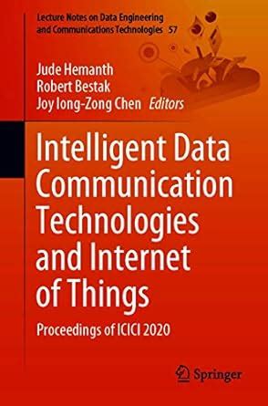 Intelligent Data Communication Technologies and Internet of Things ...