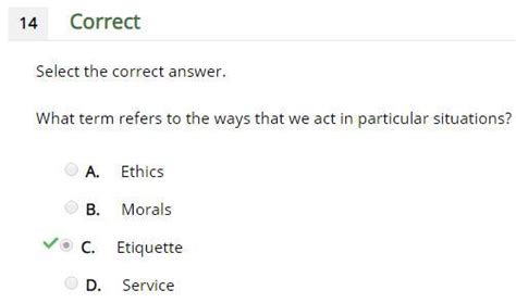 Select the correct answer. What term refers to the ways that we act in ...