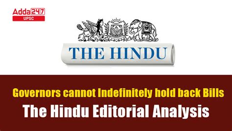 Governors cannot Indefinitely hold back Bills, The Hindu Editorial Analysis