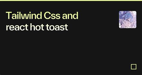 Toast Using React and Tailwind CSS 的图像结果
