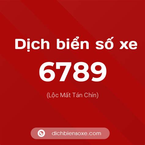 Ý nghĩa biển số xe 6789 là gì? - Dịch biển số xe