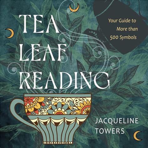 Tea Leaf Reading by Jacqueline Towers | Divination Books from 13 Moons