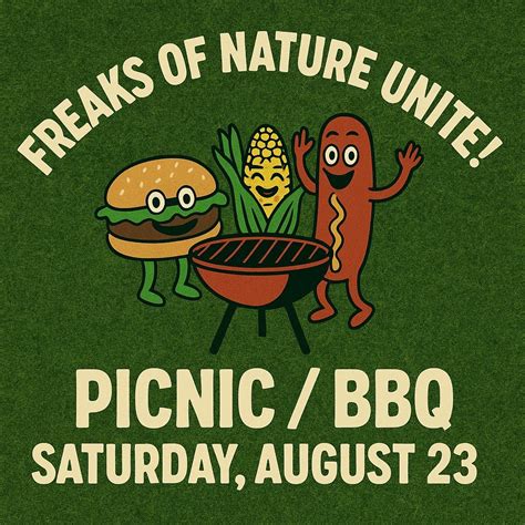 🌭🔥 Freaks of Nature: MEET & MEAT SUMMER BBQ/POTLUCK! 🔥🌭, TBD ...