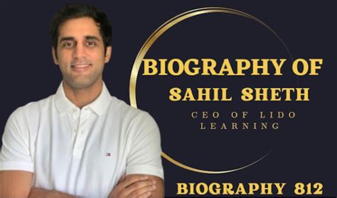 Biography of Sahil Sheth: Founder and CEO of Lido Learning-EdTech Startup