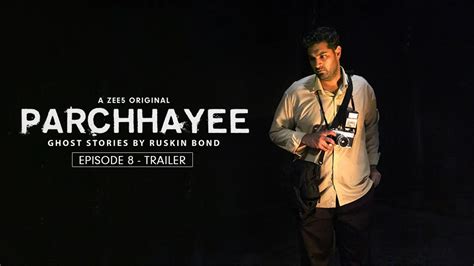 Watch Parchhayee: Ghost Stories by Ruskin Bond Web Series All Episodes ...