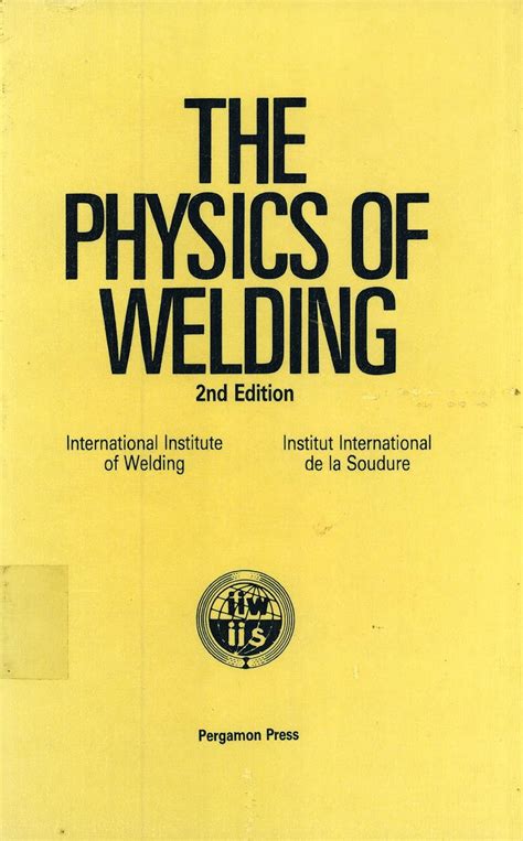 Buy Physics of Welding (Materials Science & Technology Monographs) Book ...