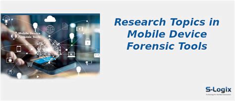 PhD Research Topics in Mobile Device Forensic Tools | S-Logix