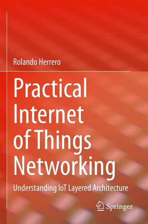 Buy Practical Internet of Things Networking: Understanding IoT Layered ...