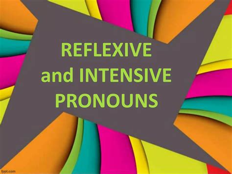 Reflexive and Intensive Pronouns | PPTX