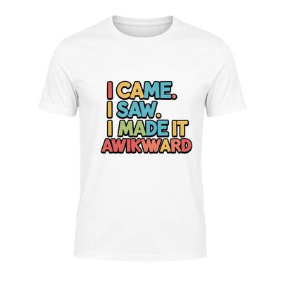 I came, saw and conquered - Super exclusive street wear pure cotton T ...