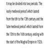 what is the time span of medieval period history- 1) 700-1750. - Brainly.in