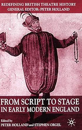 Buy From Script to Stage in Early Modern England (Redefining British ...