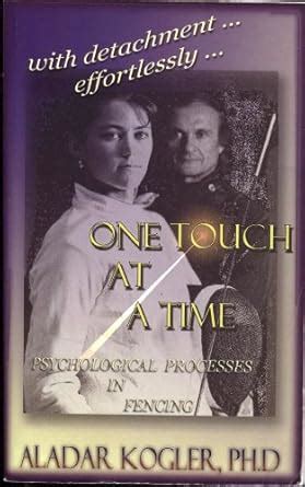 One Touch at a Time: Psychological Processes in Fencing : Kogler ...