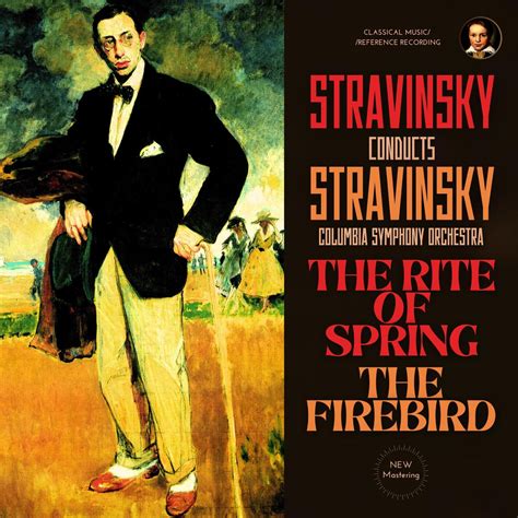 Stravinsky conducts Stravinsky: The Rite of Spring & The Firebird》- 伊戈尔 ...