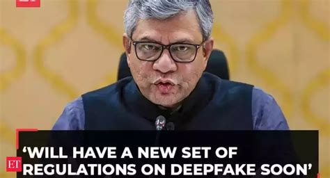 ‘Will have a new set of regulations on deep fake’: Ashwini Vaishnaw