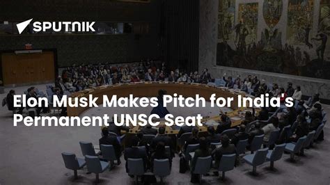 Elon Musk Makes Pitch for India's Permanent UNSC Seat - 23.01.2024 ...