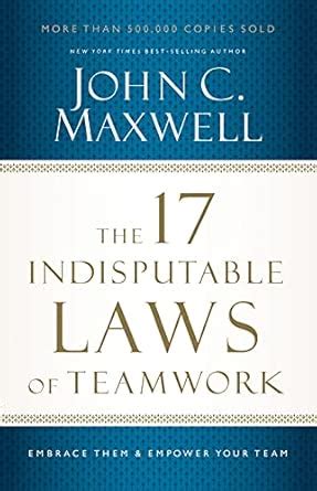 Buy The 17 Indisputable Laws of Teamwork: Embrace Them & Empower Your ...
