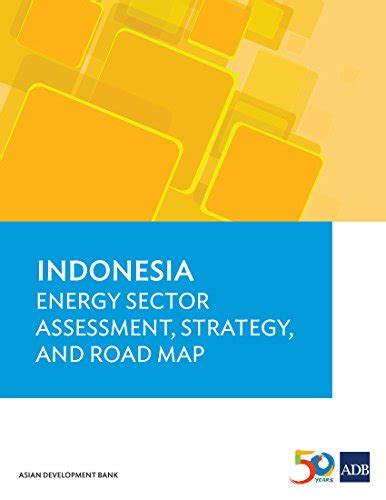 Indonesia: Energy Sector Assessment, Strategy, and Road Map (Country ...