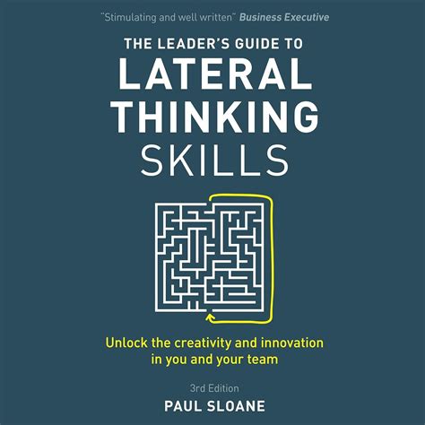 The Leader's Guide to Lateral Thinking Skills, 3rd Edition: Unlock the ...