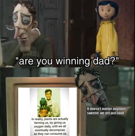 Coraline's Dad / Are You Winning, Dad?: Image Gallery | Know Your Meme