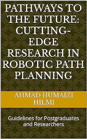 Pathways to the Future: Cutting-edge Research in Robotic Path Planning ...