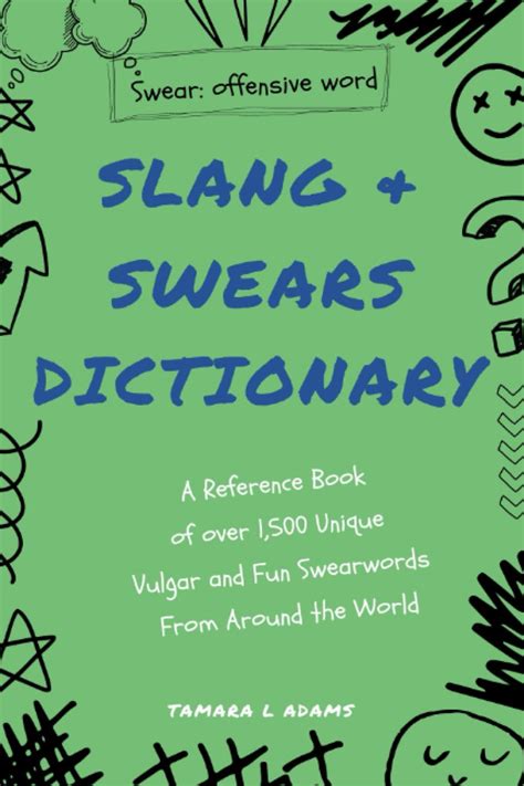 Slang & Swears Dictionary: A Reference Book of over 1,500 Unique ...