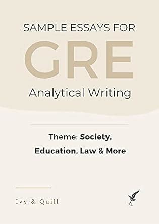 Sample Essays for GRE® 2017 Analytical Writing: Society, Education, Law ...