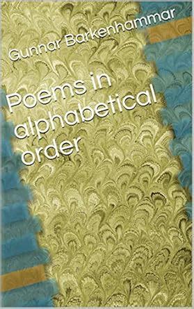 Poems in alphabetical order eBook : Barkenhammar, Gunnar : Amazon.in ...