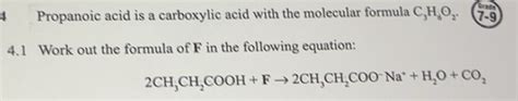 Solved: Grade 4 Propanoic acid is a carboxylic acid with the molecular ...