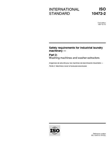ISO 10472-2:1997, Safety requirements for industrial laundry machinery ...