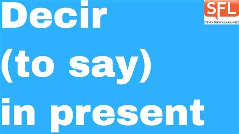 GCSE Spanish - How to conjugate the verb decir (to say / tell) in the ...