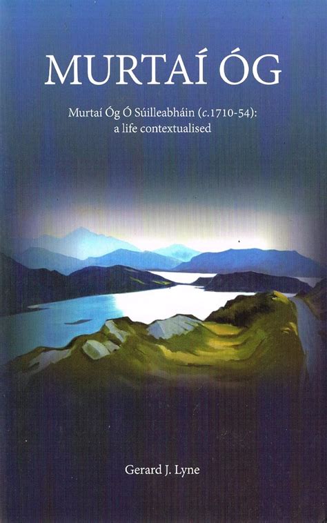 Buy Murtai Og: Murtai Og O Suilleabhain (c.1710-54): A Life ...