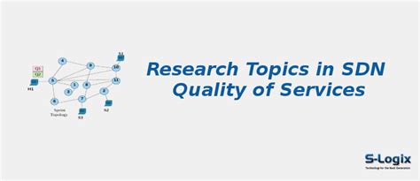 Masters Research Topics in SDN Quality of Services | S-Logix