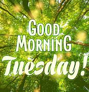 Image result for Good Morning Happy Tuesday