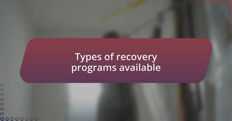 Image result for Types of Recovery Programs