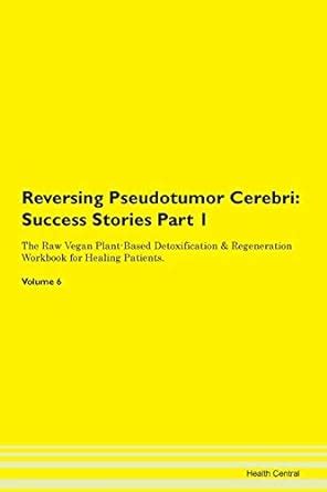 Reversing Pseudotumor Cerebri: Success S : Central, Health: Amazon.in ...