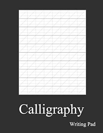 Calligraphy Writing Pad: Calligraphy Practice Notebook Paper And ...