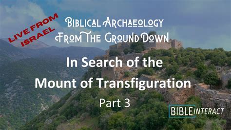 ️ Biblical Archaeology From the Ground Down: In Search of the Mount of ...