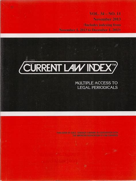 Current Law Index Multiple Access to Legal Periodicals Volume 34 Number 11 November 2013: Laurie ...