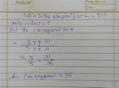 A ratio in the simplest form is 3: 5.b) If its antecedent is 21, find ...