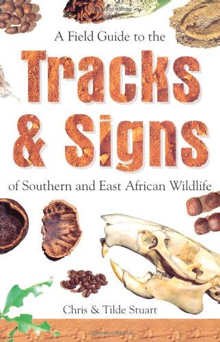 Buy Field Guide to the Tracks and Signs of Southern and East African ...