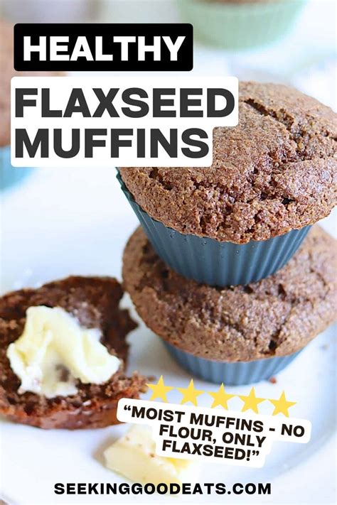 Healthy Flaxseed Muffins Recipe | Seeking Good Eats
