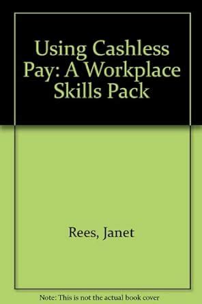 Using Cashless Pay: A Workplace Skills Pack : Rees, Janet: Amazon.in: Books